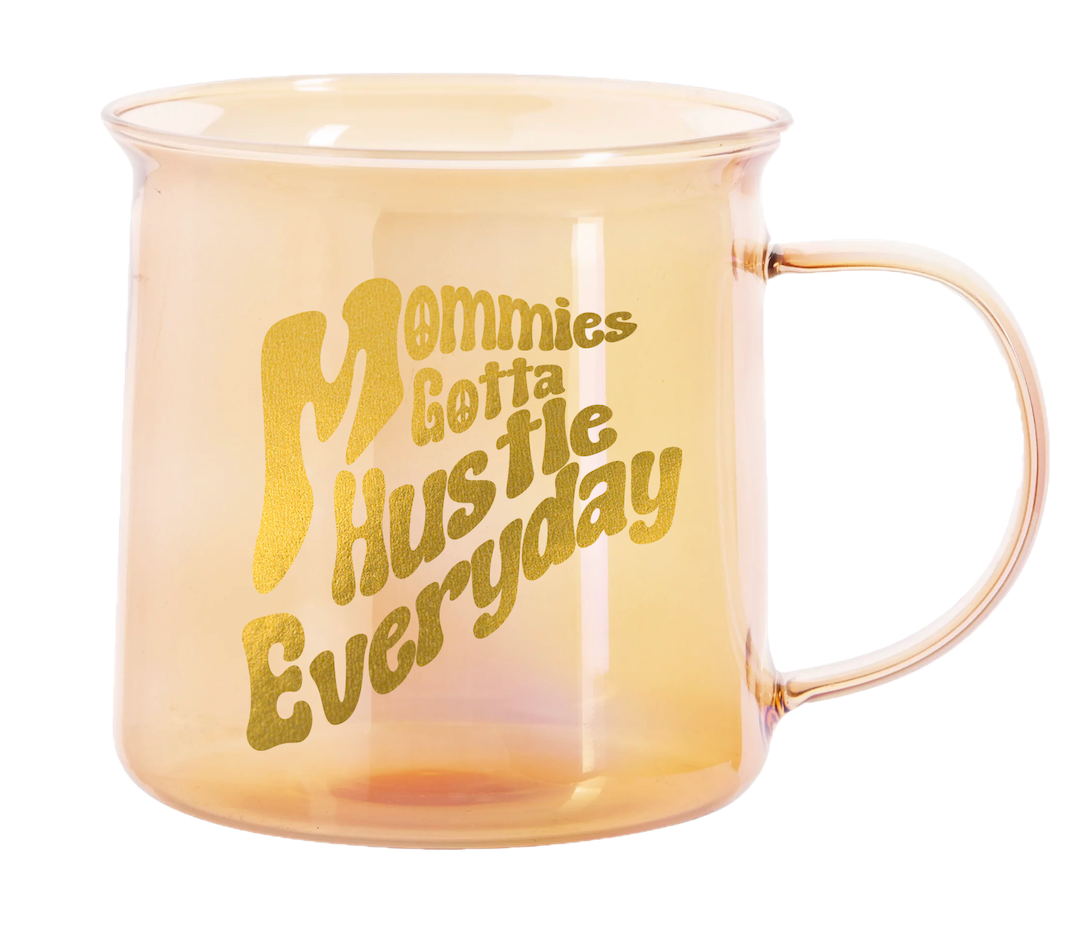 Mommies Gotta Hustle Everyday Mug