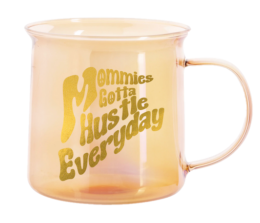 Mommies Gotta Hustle Everyday Mug