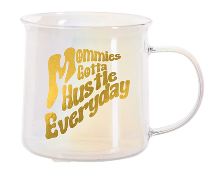 Mommies Gotta Hustle Everyday Mug