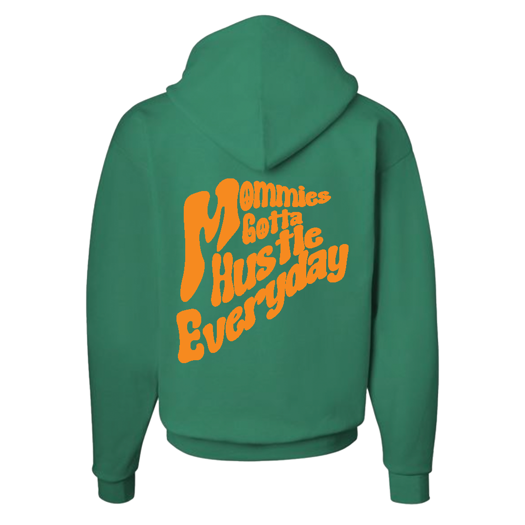 Mommies Gotta Hustle Everyday Hoodie