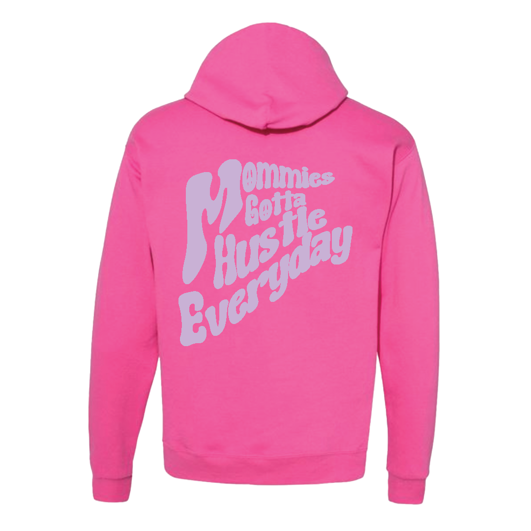 Mommies Gotta Hustle Everyday Hoodie